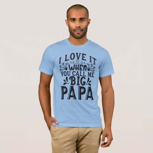 Big Papa Quote T-shirt (Voorkant volledig)