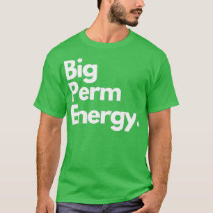 Big Perm Energy ClassicCopy T-shirt