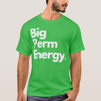 Big Perm Energy ClassicCopy T-shirt