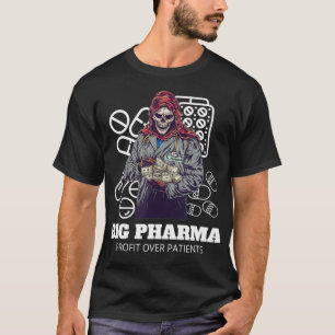 BIG PHARMA Pharmacist Profits Money Doctor Grim T-shirt