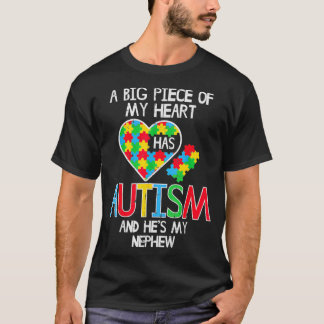 Big Piece Of My Heart Has Autism Nephew Awareness  T-shirt