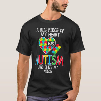 Big Piece Of My Heart Has Autism Niece Awareness A T-shirt