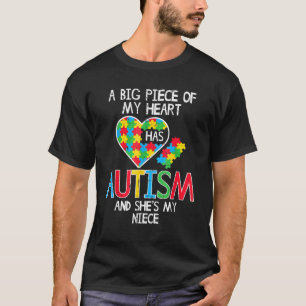Big Piece Of My Heart Has Autism Niece Awareness A T-shirt