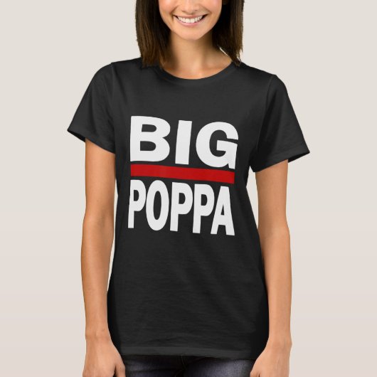 Big Poppa Hip Hop Dad Dag T-shirt (Voorkant)