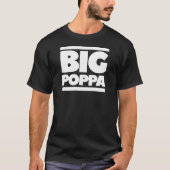 Big Poppa Vaderdag Shirt (Voorkant)
