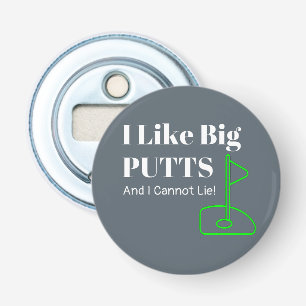 Big PUTTS Golf Funny Button Flesopener