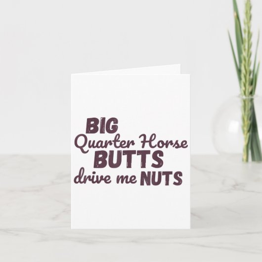 Big Quarter Horse Butts Drive Me Nuts Funny Wester Kaart (Voorkant)