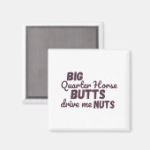 Big Quarter Horse Butts Drive Me Nuts Funny Wester Magneet (Voorkant / Achterkant)