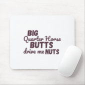 Big Quarter Horse Butts Drive Me Nuts Funny Wester Muismat (Met muis)