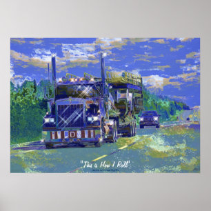 Big Rig Truck Highway Driving Transport Art Poster