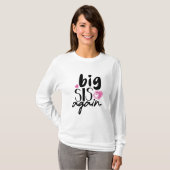 Big Sis weer T-shirt (Voorkant volledig)