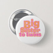 Big Sister aan Twins Ronde Button 5,7 Cm (Voorkant /achterkant)