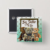 Big Sister is het Baby shower van Teddy Bear Vierkante Button 5,1 Cm (Voorkant /achterkant)