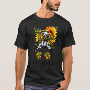 Big Sister Life Messy Hair Bun Sunflower Women Mot T-shirt