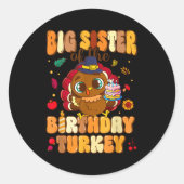 Big Sister Of The Birthday Turkey Family 1st Birth Ronde Sticker (Voorkant)