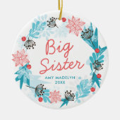 Big Sister Specialized Name Wintry Holiday Wreater Keramisch Ornament (Voorkant)