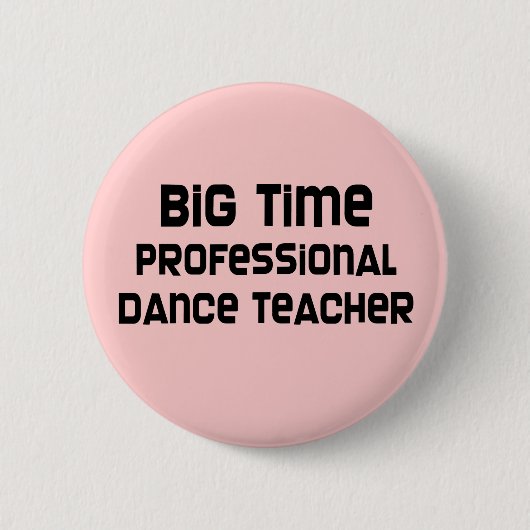 Big Time Professional Dance-leraar Ronde Button 5,7 Cm (Voorkant)