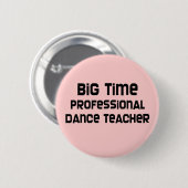 Big Time Professional Dance-leraar Ronde Button 5,7 Cm (Voorkant /achterkant)