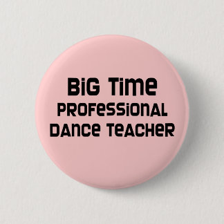 Big Time Professional Dance-leraar Ronde Button 5,7 Cm