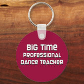 Big Time Professional Dance-leraar Sleutelhanger (Voorkant)