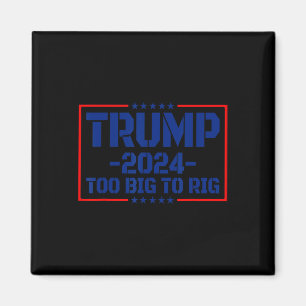 Big to Rig 47 Gezegde Funny Trump 2024 Te groot vo Magneet