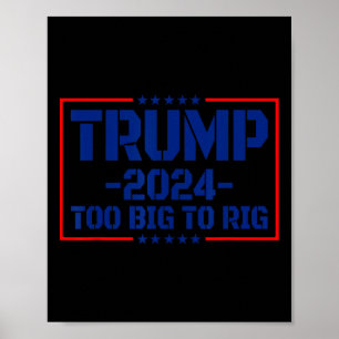Big to Rig 47 Gezegde Funny Trump 2024 Te groot vo Poster