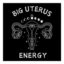 Big Uterus Energy Feminist Perfect Poster