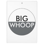 Big Whoop Funny Klembord (Achterkant)