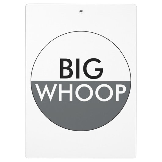 Big Whoop Funny Klembord (Achterkant)