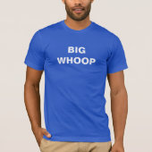 Big Whoop T-shirt (Voorkant)