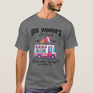 Big Worm's Ice Cream Wat Chu wil? T-shirt