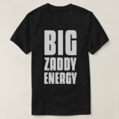 Big Zaddy Energy T-shirt (Design voorkant)