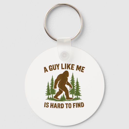 Bigfoot A Guy Like Me Is Hard Forest Hiking Humor  Sleutelhanger (Voorkant)