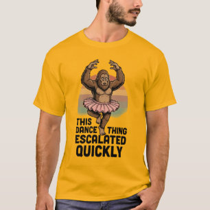 Bigfoot Dans Deze Danszaak Escaleerde Snel T-shirt