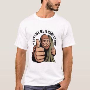 Bigfoot Een vent als ik is moeilijk te vinden T-shirt