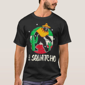 Bigfoot Fan Mexican El Squatcho Gift T-shirt