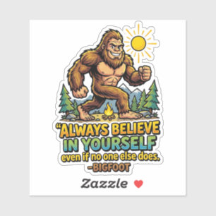 Bigfoot Geloof Altijd In Jezelf Motiverend Sticker