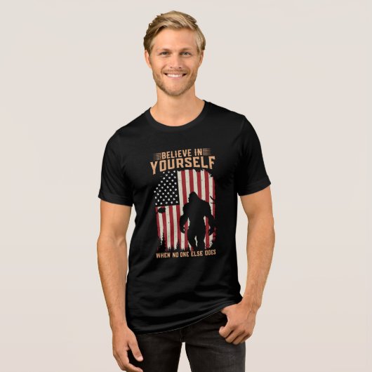 Bigfoot gelooft in jezelf wanneer niemand anders d Tri-Blend shirt (Voorkant volledig)