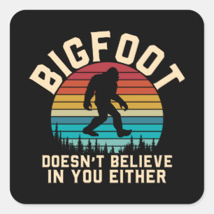 Bigfoot gelooft niet in jou   Bigfoot Retro Vierkante Sticker