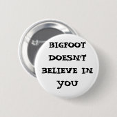 Bigfoot gelooft niet in jou ronde button 5,7 cm (Voorkant /achterkant)