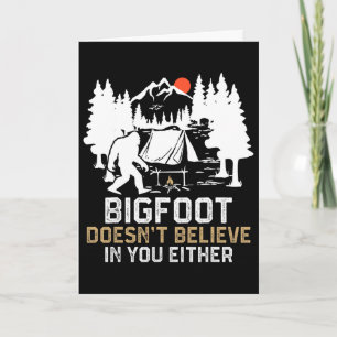 Bigfoot gelooft ook niet in jou Funny Bigfoo Kaart