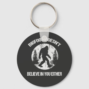 Bigfoot gelooft ook niet in jou in nood sleutelhanger