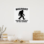 Bigfoot gelooft ook niet in jou poster (Keuken)