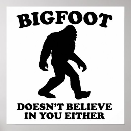 Bigfoot gelooft ook niet in jou poster (Voorkant)
