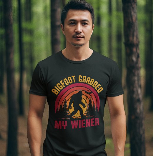Bigfoot Grabbed my wiener' | Funny Cryptid T-shirt