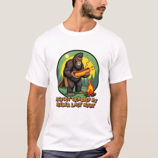 Bigfoot Grabbed My Wiener Last Night T-shirt (Voorkant)