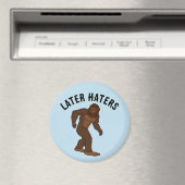 BIGFOOT GRAPPIGE 'LATERE HATERS' KOELKAST MAGNEET (Insitu (Vaatwasser))