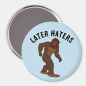 BIGFOOT GRAPPIGE 'LATERE HATERS' KOELKAST MAGNEET (Voorkant / Achterkant)