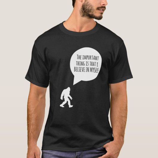 Bigfoot Het belangrijkste is dat ik in mezelf gelo T-shirt (Voorkant)