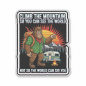 Bigfoot Hiking-Climb The Mountain To See The World Sticker (Voorkant)